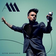 Get Stupid - Aston Merrygold