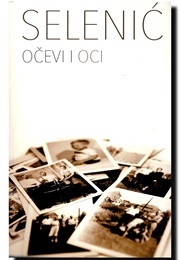 Očevi I Oci (Slobodan Selenić)