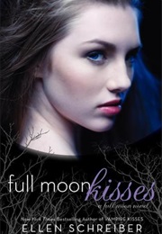 Full Moon Kisses (Ellen Schreiber)