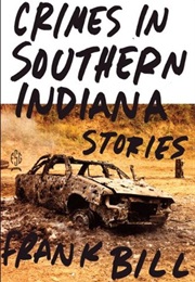 Crimes in Southern Indiana (Frank Bill)