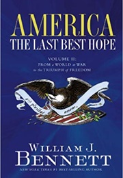 America the Last Best Hope (William Bennett)