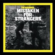 The National - Mistaken for Strangers