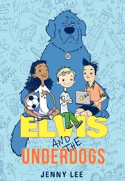 Elvis and the Underdogs (Jenny Lee)