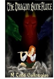The Dragon Bone Flute (M. Todd Gallowglas)