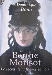 Berthe Morisot (Dominique Bona)