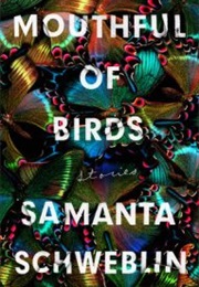 Mouthful of Birds (Samantha Schweblin)