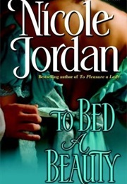 To Bed a Beauty (Nicole Jordan)