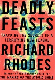 Deadly Feasts (Richard Rhodes)