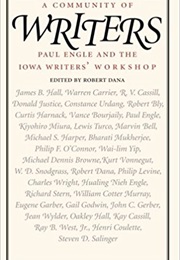 A Community of Writers: Paul Engle and the Iowa Writers' Workshop (Robert Dana)