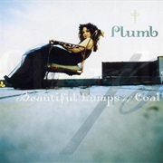 Beautiful Lumps of Coal - Plumb