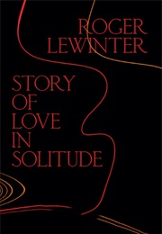 Story of Love in Solitude (Roger Lewinter)