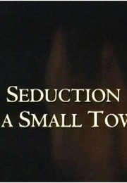 Seduction in a Small  Town (1997)
