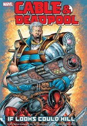 Cable & Deadpool, Volume 1: If Looks Could Kill (Fabian Nicieza)