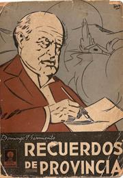 Recuerdos De Provincia, by Domingo Faustino Sarmiento