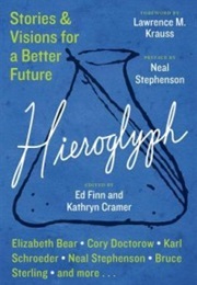 Hieroglyph: Stories and Visions for a Better Future (Ed Finn and Kathryn Cramer)