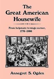 The Great American Housewife (Annegret Ogden)