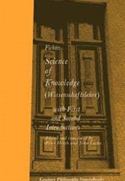 Foundations of the Science of Knowledge (Johann Gottlieb Fichte)