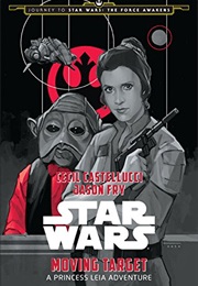 Moving Target: A Princess Leia Adventure (Cecil Castellucci and Jason Fry)