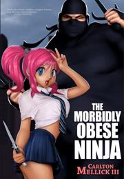 The Morbidly Obese Ninja