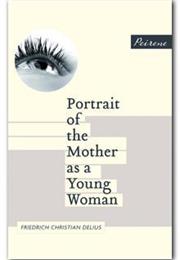Portrait of the Mother as Young Woman
