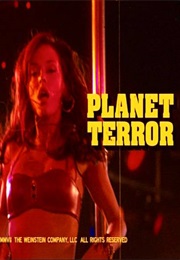 Planet Terror. (2007)