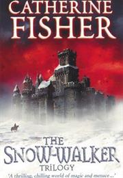 The Snow-Walker Trilogy by Catherine Fisher (The Snow-Walker&#39;s Son, Th