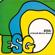 Esg - Esg: A South Bronx Story