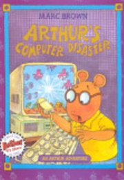 Arthur's Computer Disaster (Marc Brown)