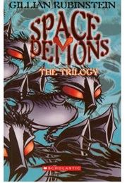 Space Demons: The Trilogy (Gillian Rubinstein)