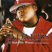 U Make Me Wanna - Jadakiss