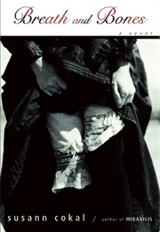 Breath and Bones (Susann Cokal)