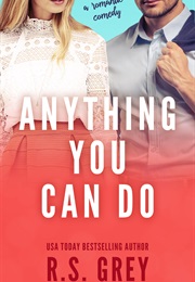 Anything You Can Do (R.S Grey)