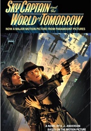 Sky Captain and the World of Tomorrow (Kevin J. Anderson)