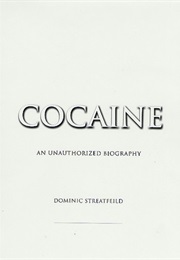 Cocaine: An Unauthorized Biography
