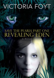 Save the Pearls: Revealing Eden (Victoria Foyt)