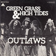 Outlaws - Green Grass &amp; High Tides