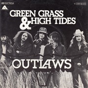 Outlaws - Green Grass & High Tides