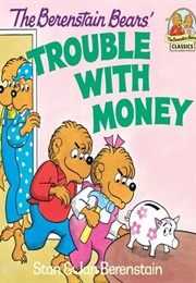 Trouble With Money (Stan Berenstain)