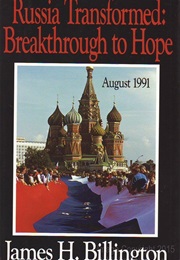 Russia Transformed: Breakthrough to Hope (James H. Billington)