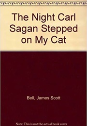 The Night Carl Sagan Stepped on My Cat (James Scott Bell)