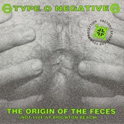 Type O Negative - The Origin of the Feces