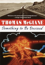 Something to Be Desired (Thomas McGuane)