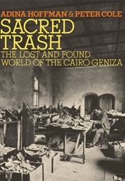 Sacred Trash (Adina Hoffman and Peter Cole)