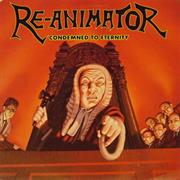 Re-Animator - Condemned to Eternity