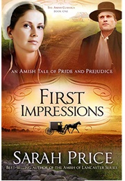 First Impressions: An Amish Tale of Pride and Prejudice (Sarah Price)