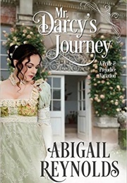 Mr. Darcy's Journey: A Pride & Prejudice Variation (Abigail Reynolds)