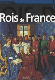 Les Rois De France (Sylvie Albou-Tabart)