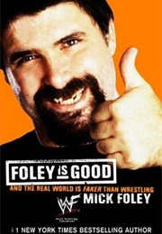 Foley Is Good (Mick Foley)