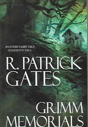 Grimm Memorials (R. Patrick Gates)