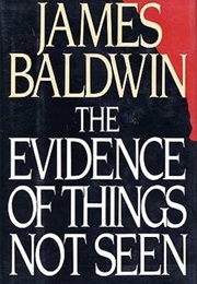 The Evidence of Things Not Seen (James Baldwin)